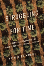 Struggling for Time: environmental governance and Agrarian Resistance in Israel/Palestine